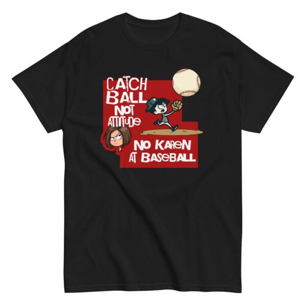 catch ball not attitude – funny baseball ‘no karen’ unisex t shirt | gildan 5000