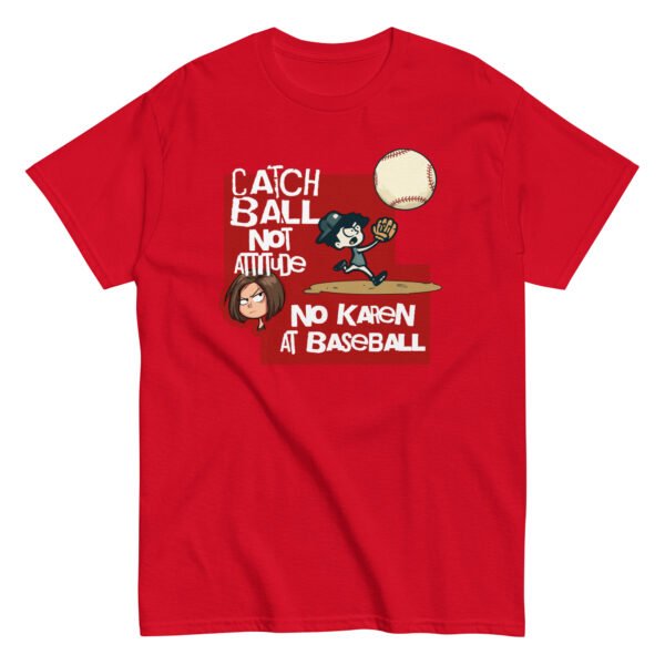 catch ball not attitude – funny baseball ‘no karen’ unisex t shirt | gildan 5000