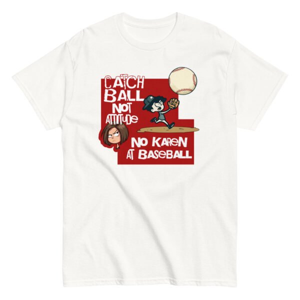 catch ball not attitude – funny baseball ‘no karen’ unisex t shirt | gildan 5000