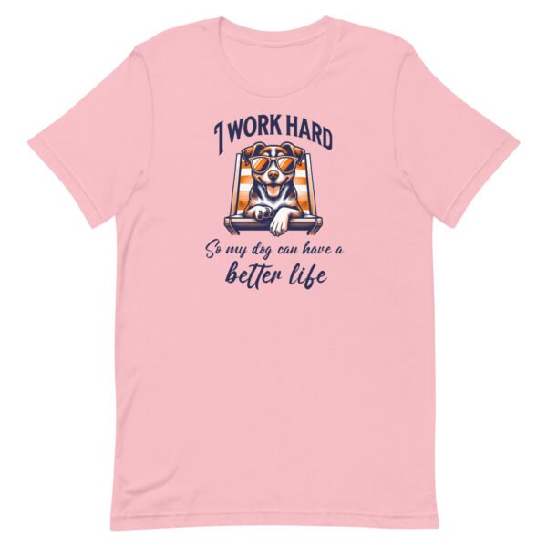 i work hard so my dog can have a better life – unisex staple t shirt | bella + canvas 3001