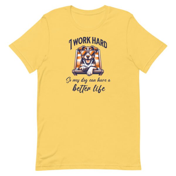 i work hard so my dog can have a better life – unisex staple t shirt | bella + canvas 3001