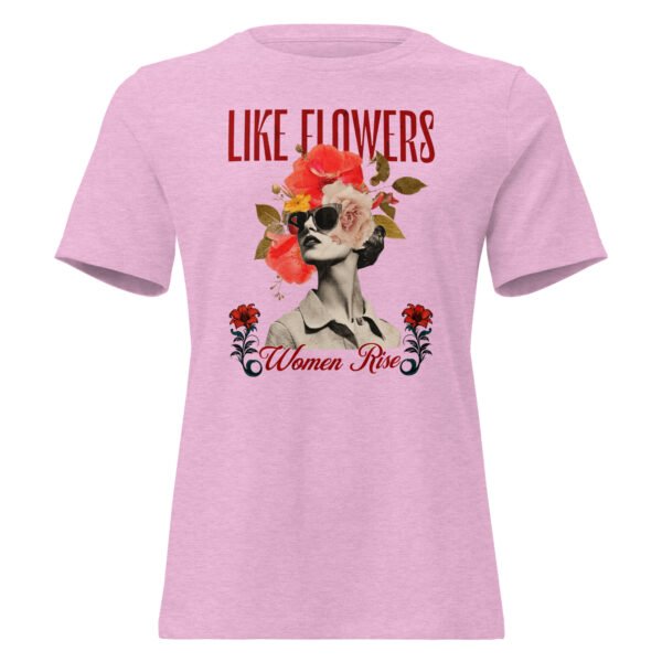 like flowers, women rise – women’s relaxed t shirt | bella + canvas 6400