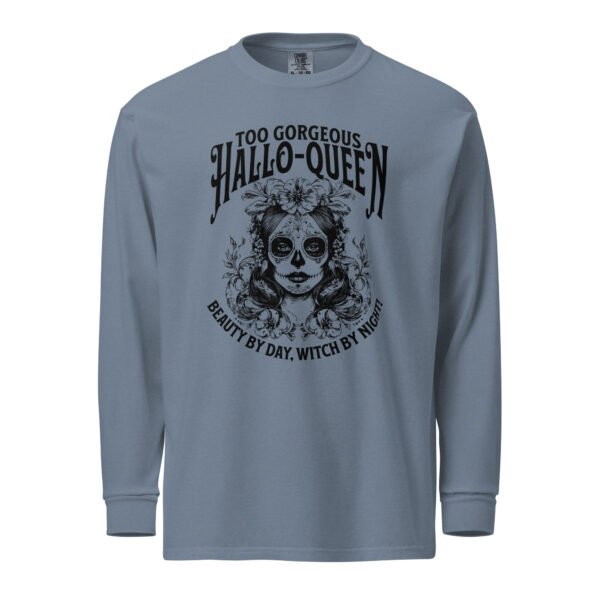 too gorgeous hallo queen – heavyweight long sleeve shirt | comfort colors 6014