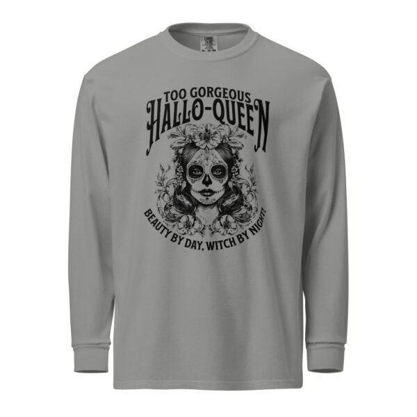 too gorgeous hallo queen – heavyweight long sleeve shirt | comfort colors 6014