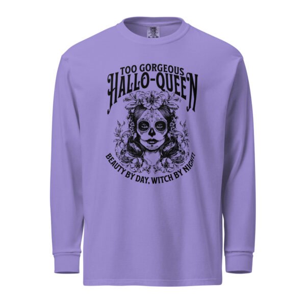 too gorgeous hallo queen – heavyweight long sleeve shirt | comfort colors 6014