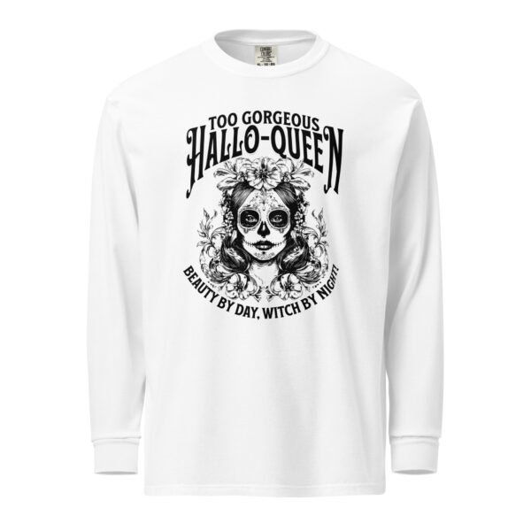too gorgeous hallo queen – heavyweight long sleeve shirt | comfort colors 6014
